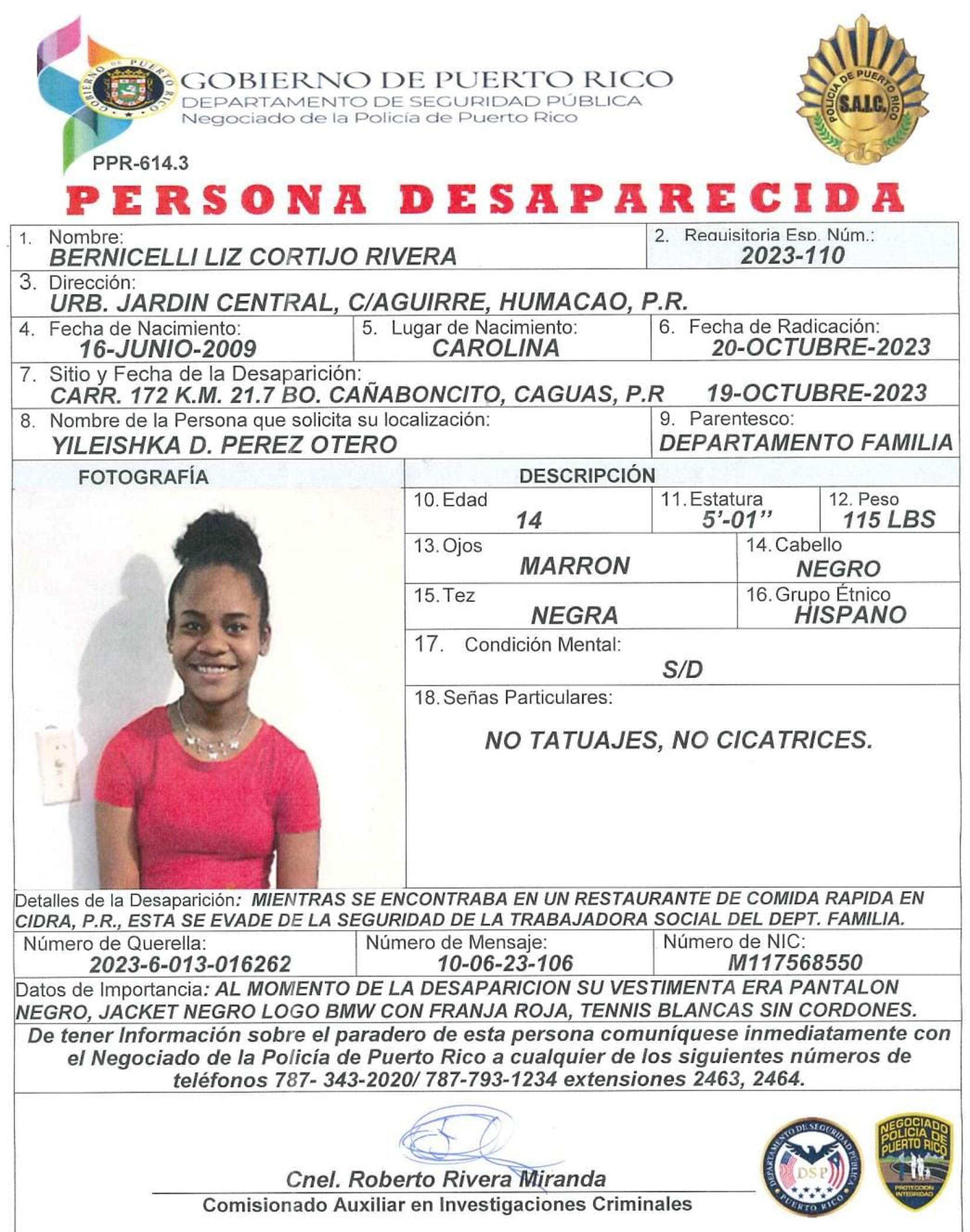 Bernicelli Liz Cortijo Rivera, de 14 años de edad, fue vista por última vez el 19 de octubre, de los predios del barrio Cañaboncito, en Caguas.