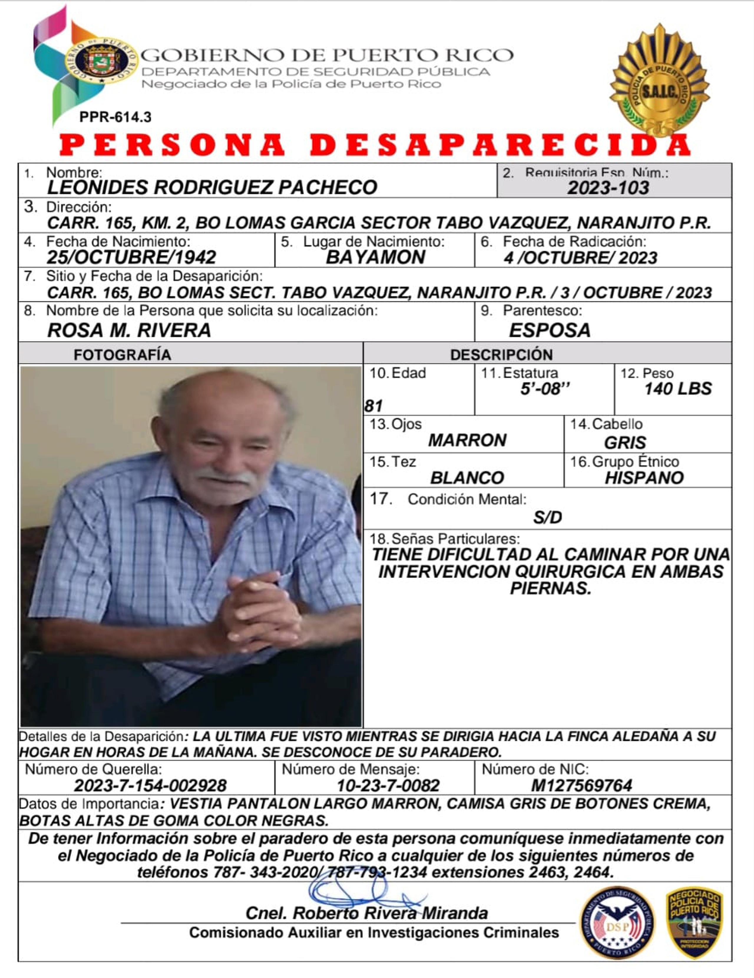 Leonides Rodríguez Pacheco, de 81 años, se encuentra desaparecido desde el martes, cuando salió de su residencia localizada en el sector Tabo Vázquez del barrio Lomas, en Naranjito y no regresó.
