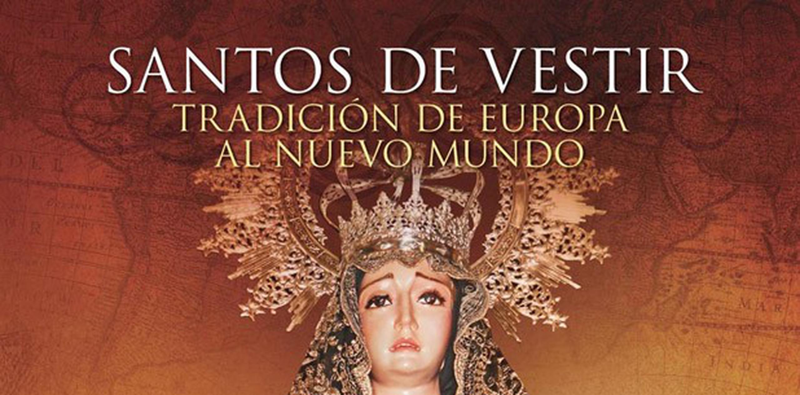 El Instituto de Cultura Puertorriqueña (ICP) anuncia la presentación del libro “Santos de Vestir: tradición de Europa al Nuevo Mundo”, de Carmen Eloisa González, a celebrarse hoy. (Suministrada)