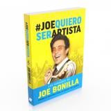 Representante artístico Joe Bonilla publica el libro #JOEQUIEROSERARTISTA