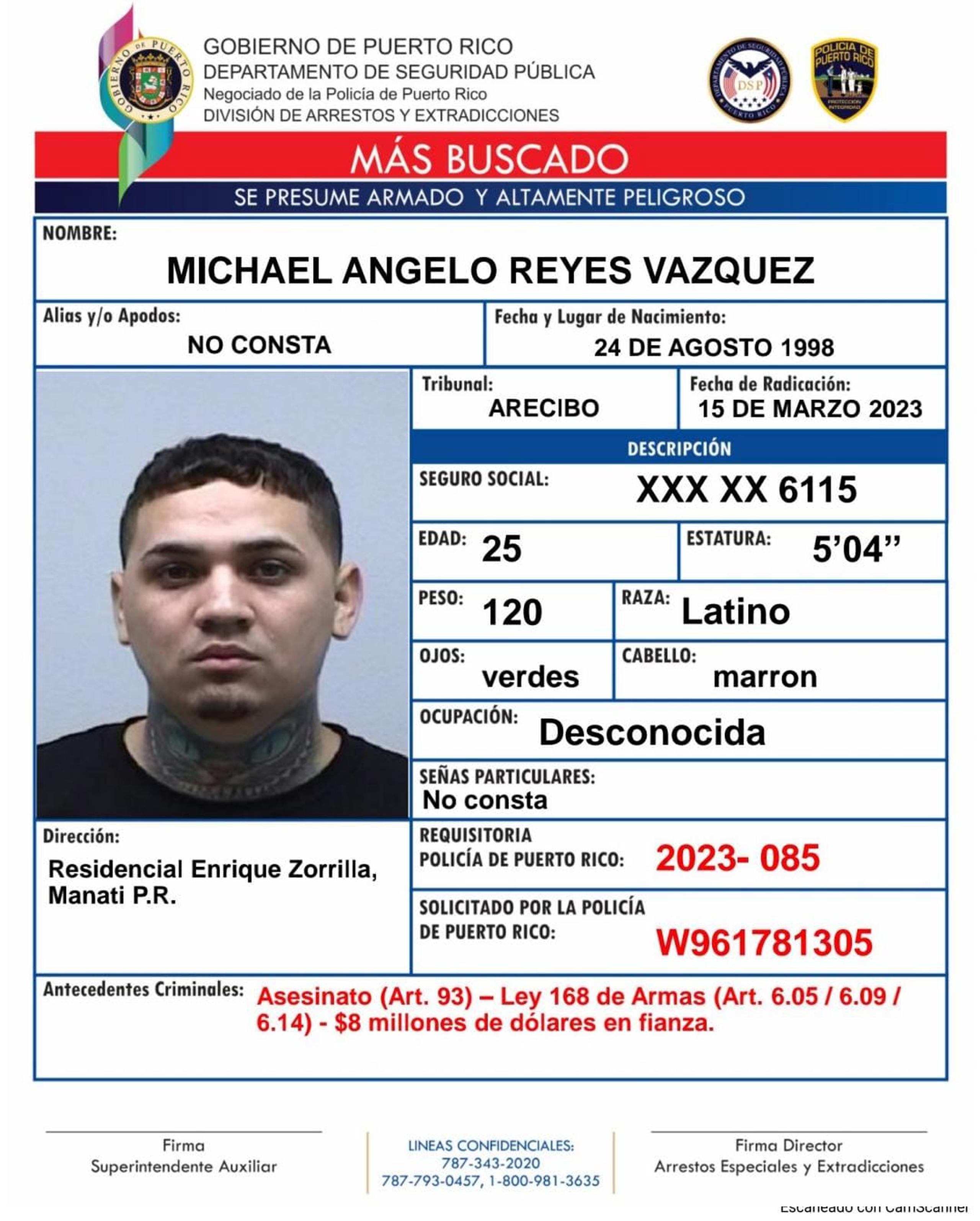 Contra Michael Ángelo Reyes Vázquez, de 24 años, miembro de la ganga de "Hasta los Marcian", pesa una orden de arresto con una fianza de $8 millones.