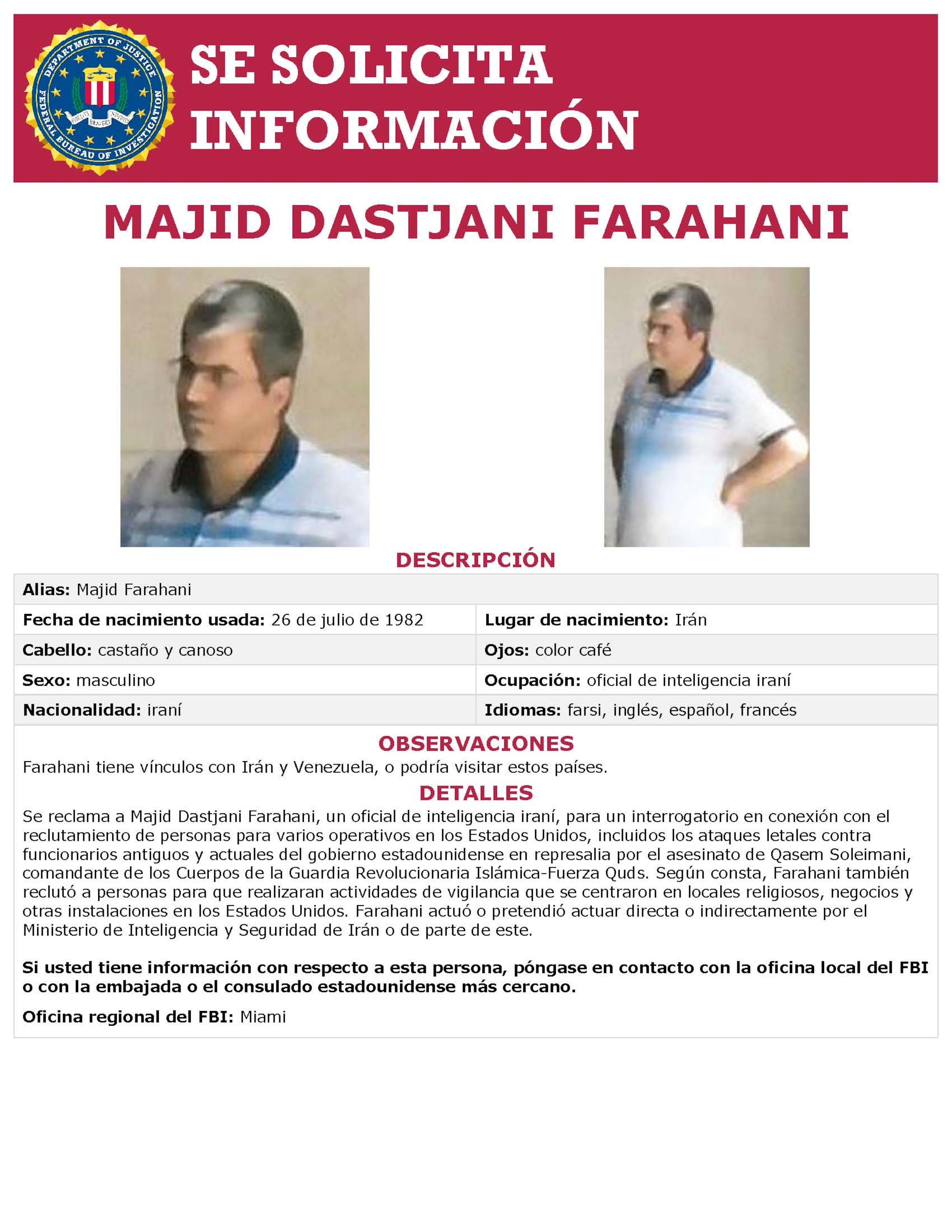 La oficina del FBI en Miami emitió recientemente una alerta pública solicitando información sobre Farahani, un supuesto miembro del Ministerio de Inteligencia y Seguridad de Irán, quien, según la Oficina, ha estado reclutando "individuos para operaciones en EE.UU.". EFE/FBI