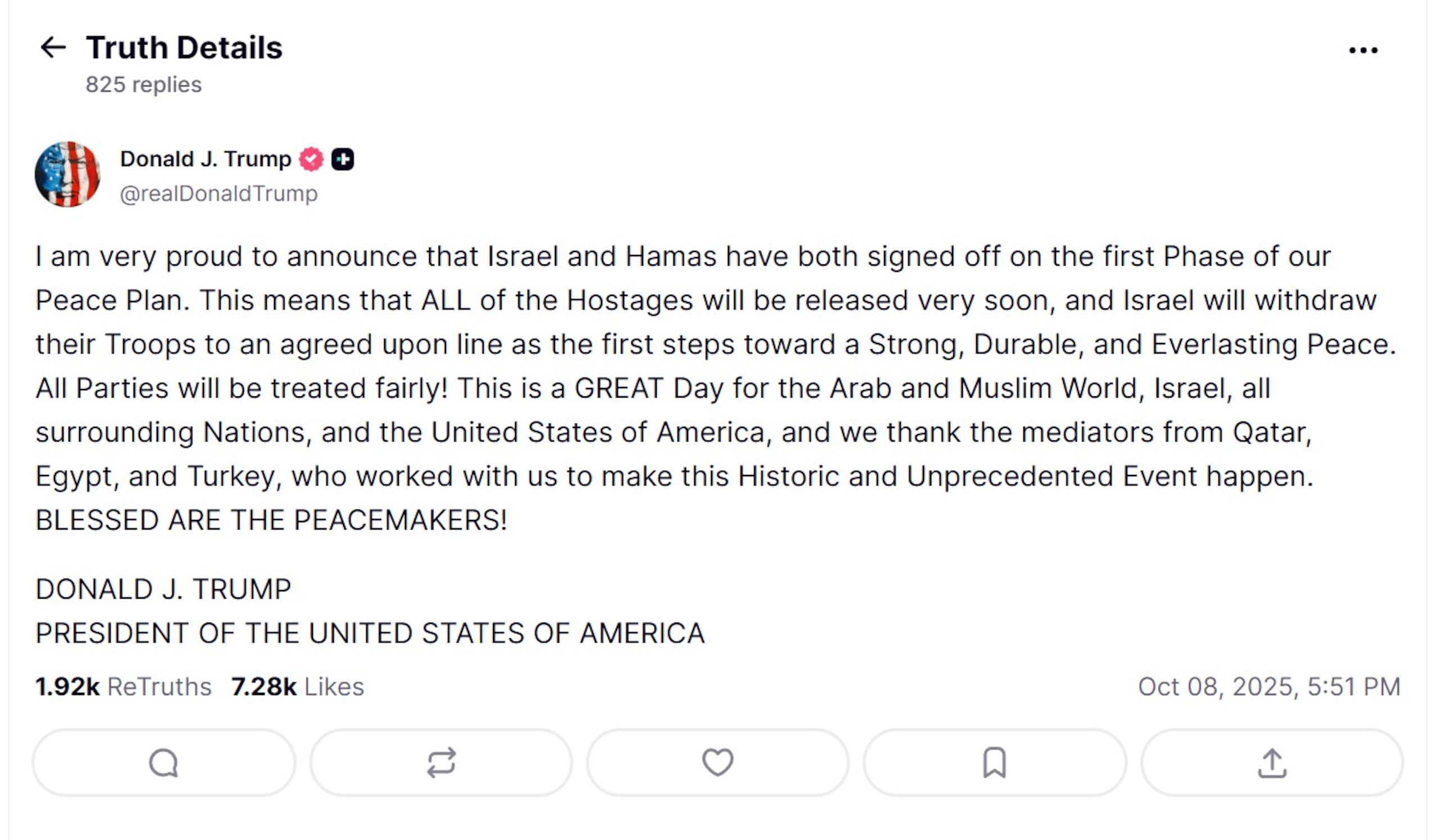 El presidente aseguró en su red social Truth Social, que el acuerdo significa que " TODOS los rehenes serán liberados muy pronto, e Israel retirará sus tropas a una línea acordada como primeros pasos hacia una paz fuerte".