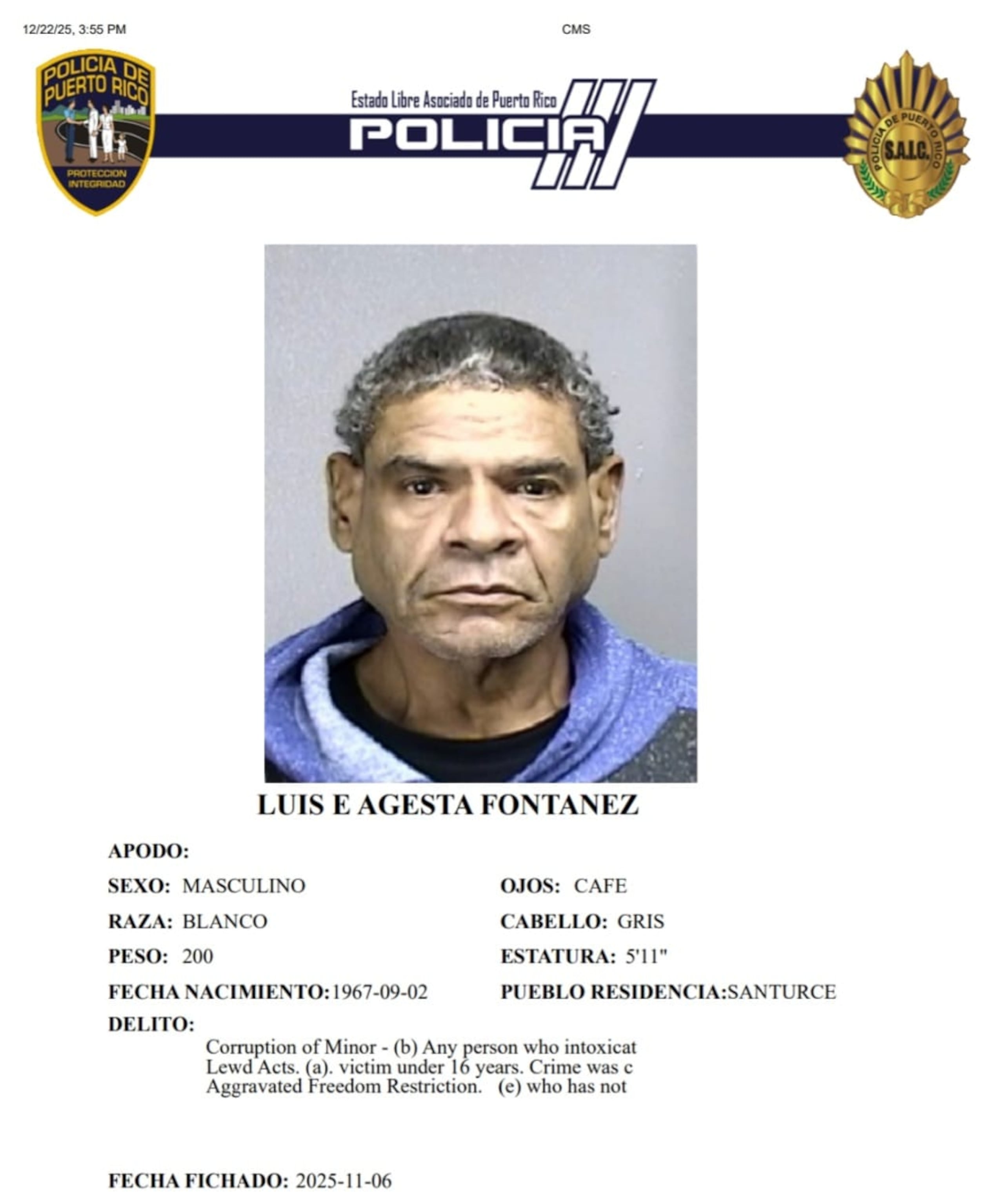 La pesquisa reveló que a eso de la 1:30 a.m. del 4 de noviembre, Agesta Fontánez encontró a la menor caminando por la carretera, tras haber escapado de su residencia y presuntamente la llevó a su hogar, donde habría cometido los actos.