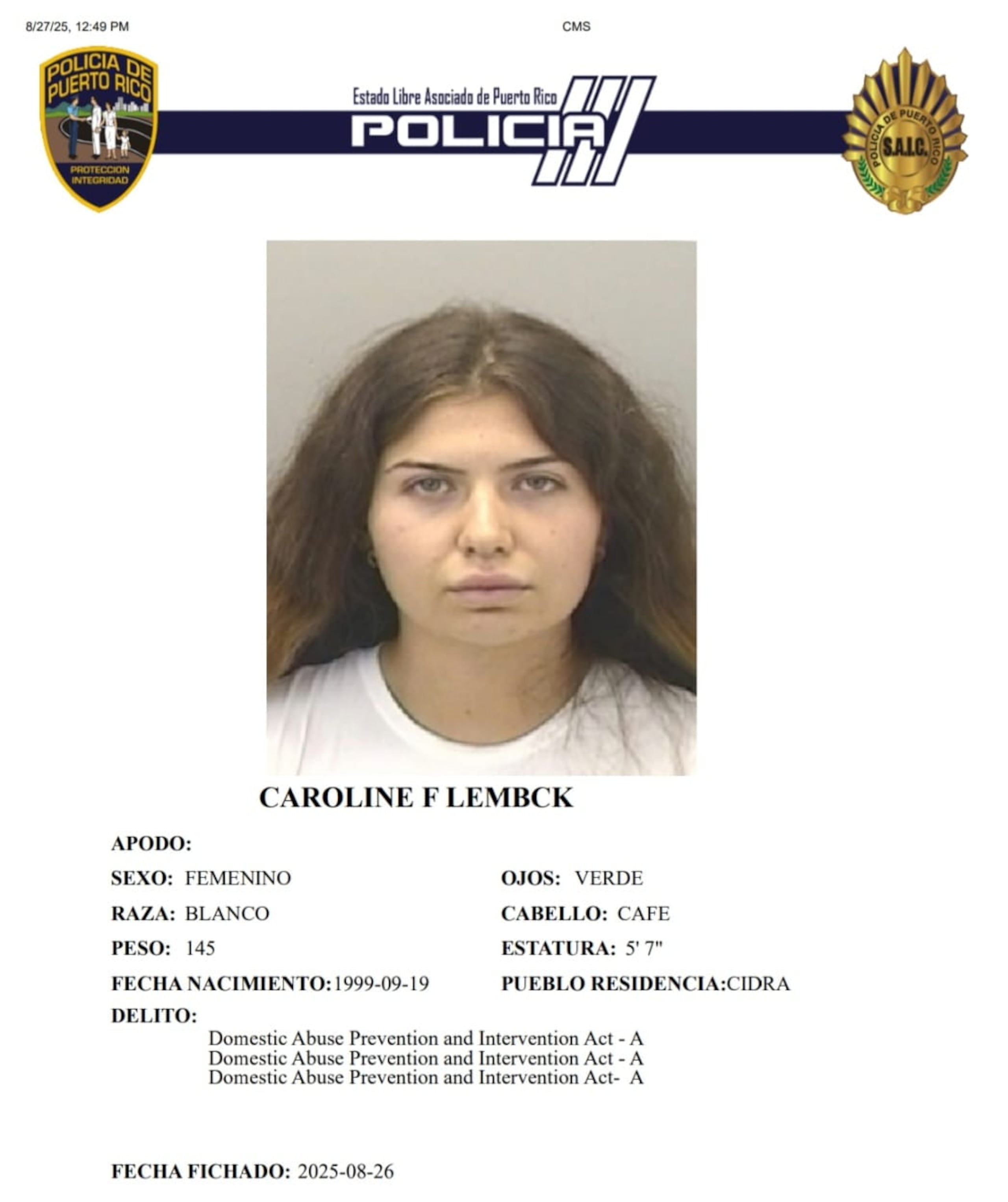 A Caroline F. Lembck, le radicaron cargos por maltrato y maltrato mediante amenaza, al amparo de la Ley para la Prevención e Intervención con la Violencia Doméstica.