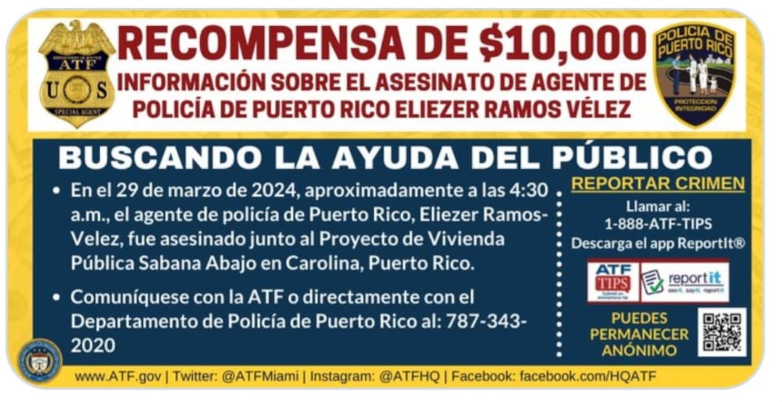 La agencia de Alcohol, Tabaco, Armas de Fuego y Explosivo (ATF) está ofreciendo una recompensa por información que conduzca al arresto y convicción de los implicados en el asesinato del agente Eliezer Ramos Vélez de 35 años, la madrugada del Viernes Santo, frente al residencial Sabana Abajo en Carolina.