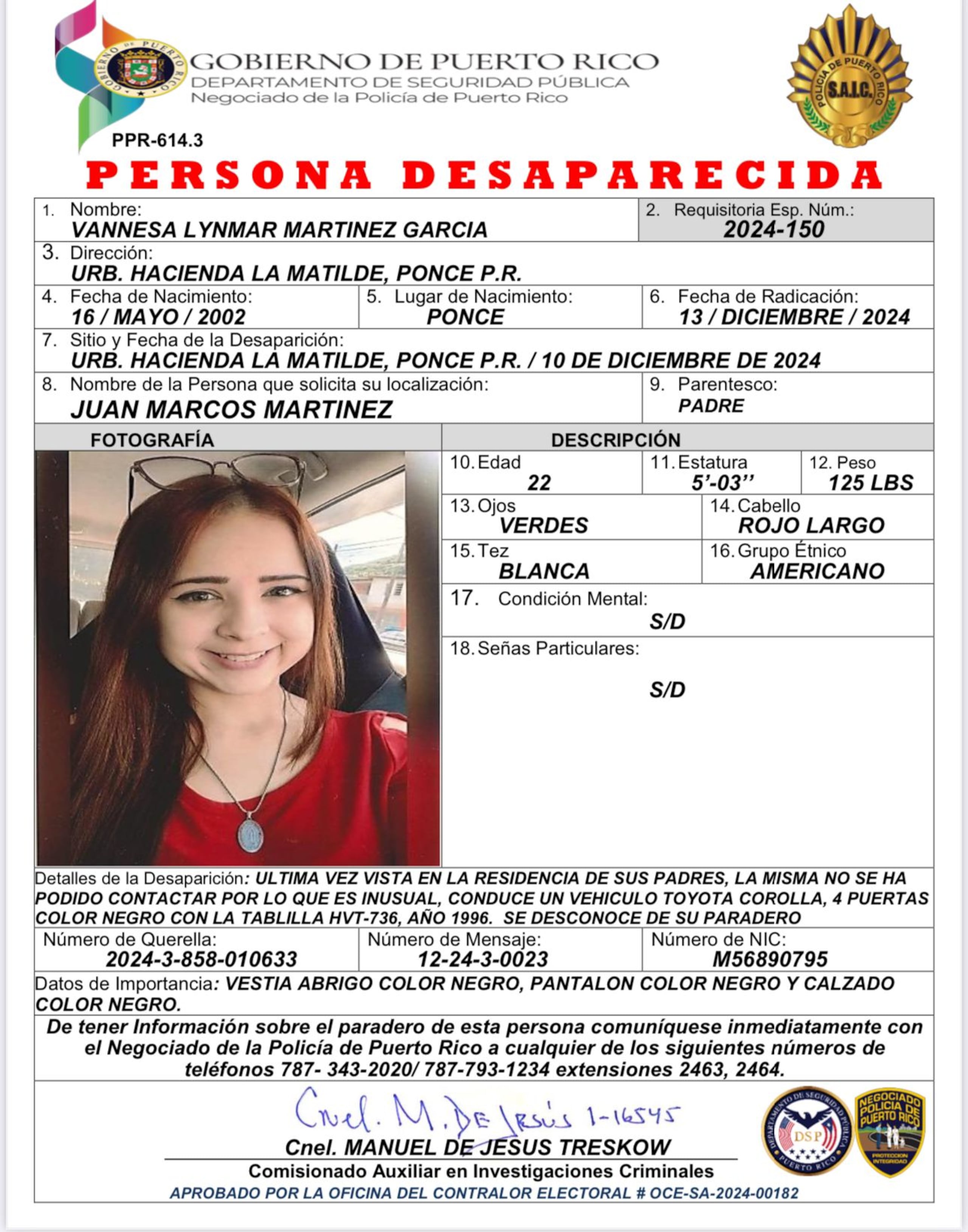 Vannesa Lynmar Martínez García, fue vista por última vez en Ponce, el 10 de diciembre a eso de las 10:00 p.m. Si la ha visto llame a la línea confidencial (787) 343-2020.